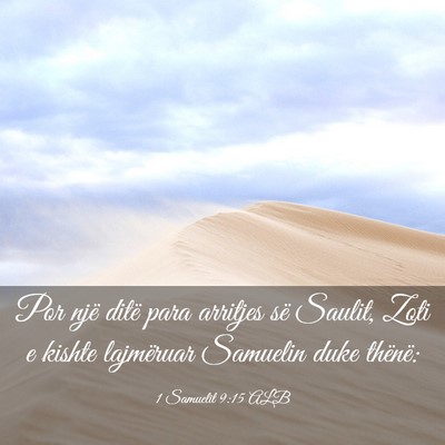 Picture 03 - 1 Samuelit 9:15 ALB - Por një ditë para arritjes së Saulit, Zoti e - Bible Verse Picture