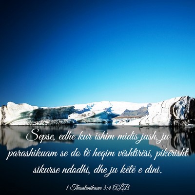Picture 03 - 1 Thesalonikasve 3:4 ALB - Sepse, edhe kur ishim midis jush, ju parashikuam - Bible Verse Picture