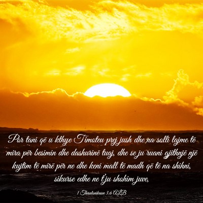 Picture 03 - 1 Thesalonikasve 3:6 ALB - Por tani që u kthye Timoteu prej jush dhe na - Bible Verse Picture
