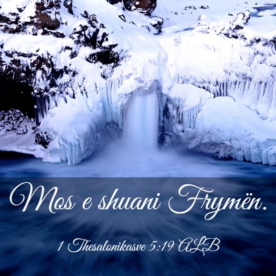 Picture 03 - 1 Thesalonikasve 5:19 ALB - Mos e shuani - Bible Verse Picture