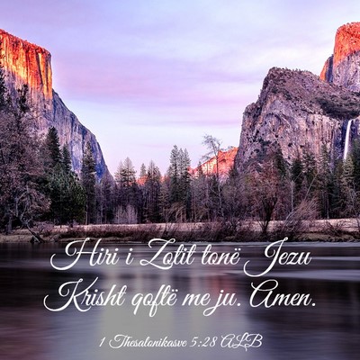 Picture 03 - 1 Thesalonikasve 5:28 ALB - Hiri i Zotit tonë Jezu Krisht qoftë me ju. - Bible Verse Picture