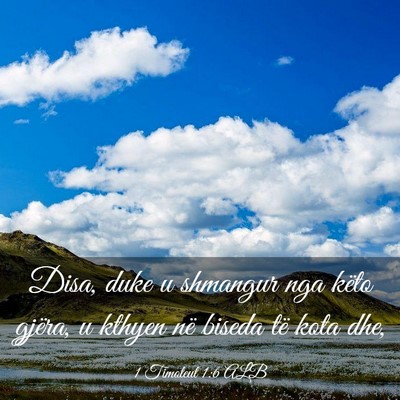 Picture 03 - 1 Timoteut 1:6 ALB - Disa, duke u shmangur nga këto gjëra, u kthyen - Bible Verse Picture