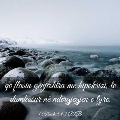 Picture 03 - 1 Timoteut 4:2 ALB - që flasin gënjeshtra me hipokrizi, të damkosur - Bible Verse Picture