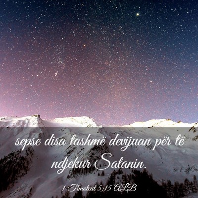 Picture 03 - 1 Timoteut 5:15 ALB - sepse disa tashmë devijuan për të ndjekur - Bible Verse Picture