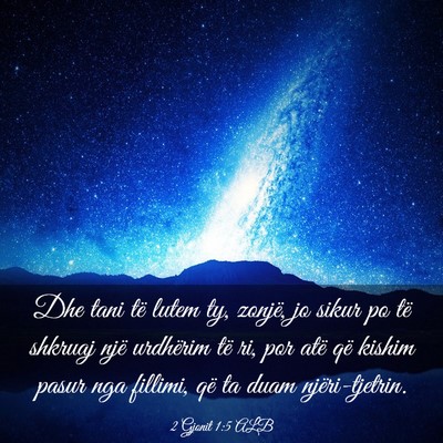 Picture 03 - 2 Gjonit 1:5 ALB - Dhe tani të lutem ty, zonjë, jo sikur po të - Bible Verse Picture