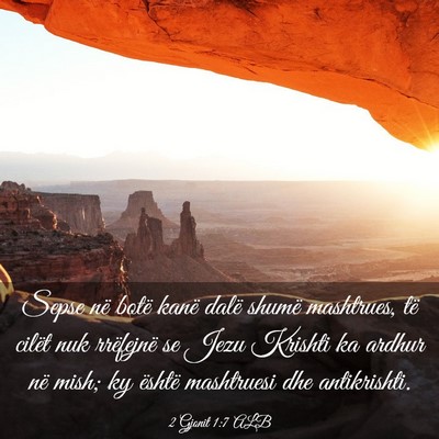 Picture 03 - 2 Gjonit 1:7 ALB - Sepse në botë kanë dalë shumë mashtrues, të - Bible Verse Picture