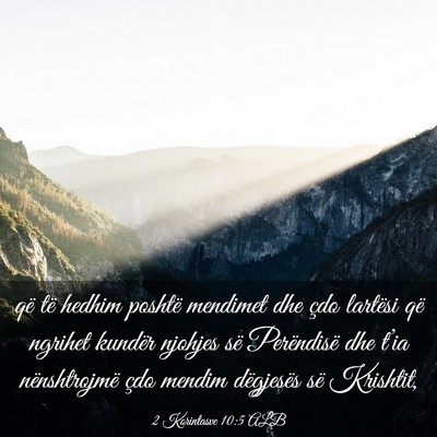 Picture 03 - 2 Korintasve 10:5 ALB - që të hedhim poshtë mendimet dhe çdo lartësi - Bible Verse Picture