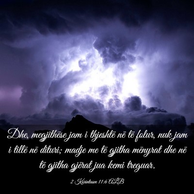 Picture 03 - 2 Korintasve 11:6 ALB - Dhe, megjithëse jam i thjeshtë në të folur, - Bible Verse Picture