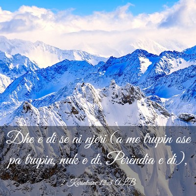 Picture 03 - 2 Korintasve 12:3 ALB - Dhe e di se ai njeri (a me trupin ose pa trupin, - Bible Verse Picture