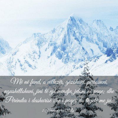 Picture 03 - 2 Korintasve 13:11 ALB - Më në fund, o vëllezër, gëzohuni, - Bible Verse Picture