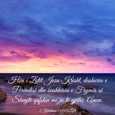 Picture 03 - 2 Korintasve 13:14 ALB - Hiri i Zotit Jezu Krisht, dashuria e Perëndisë - Bible Verse Picture