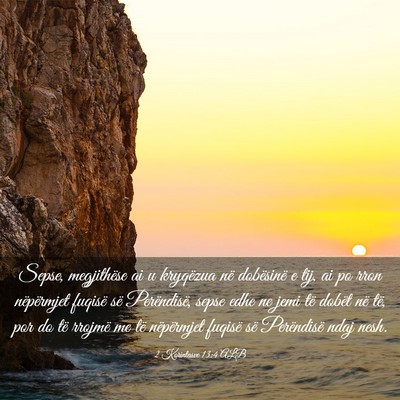 Picture 03 - 2 Korintasve 13:4 ALB - Sepse, megjithëse ai u kryqëzua në dobësinë - Bible Verse Picture