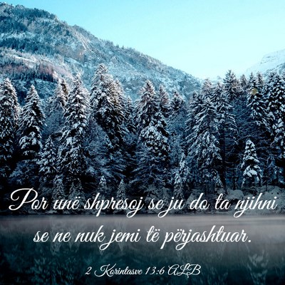 Picture 03 - 2 Korintasve 13:6 ALB - Por unë shpresoj se ju do ta njihni se ne nuk - Bible Verse Picture
