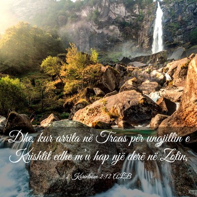 Picture 03 - 2 Korintasve 2:12 ALB - Dhe, kur arrita në Troas për ungjillin e - Bible Verse Picture