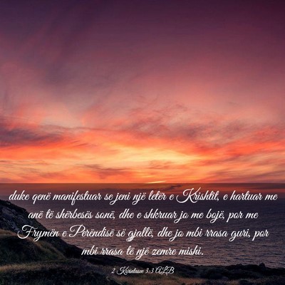 Picture 03 - 2 Korintasve 3:3 ALB - duke qenë manifestuar se jeni një letër e - Bible Verse Picture