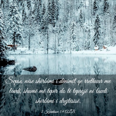 Picture 03 - 2 Korintasve 3:9 ALB - Sepse, nëse shërbimi i dënimit qe rrethuar me - Bible Verse Picture