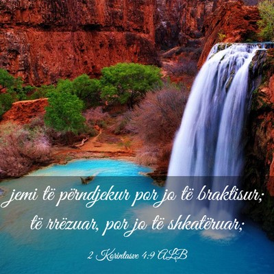 Picture 03 - 2 Korintasve 4:9 ALB - jemi të përndjekur por jo të braktisur; të - Bible Verse Picture