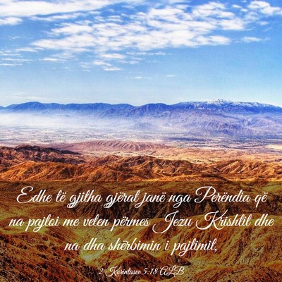 Picture 03 - 2 Korintasve 5:18 ALB - Edhe të gjitha gjërat janë nga Perëndia që - Bible Verse Picture