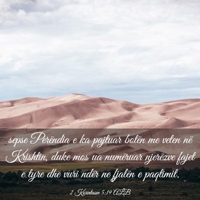 Picture 03 - 2 Korintasve 5:19 ALB - sepse Perëndia e ka pajtuar botën me veten në - Bible Verse Picture