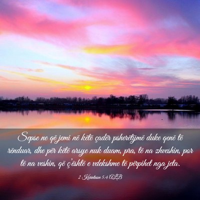 Picture 03 - 2 Korintasve 5:4 ALB - Sepse ne që jemi në këtë çadër - Bible Verse Picture