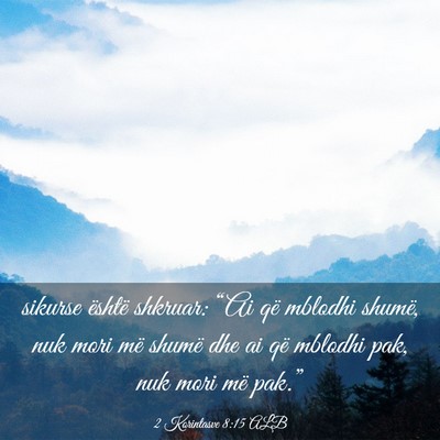 Picture 03 - 2 Korintasve 8:15 ALB - sikurse është shkruar: “Ai që mblodhi - Bible Verse Picture