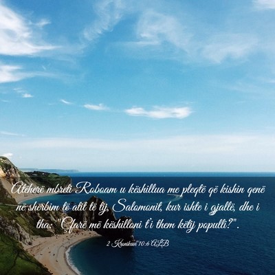 Picture 03 - 2 Kronikave 10:6 ALB - Atëherë mbreti Roboam u këshillua me pleqtë - Bible Verse Picture