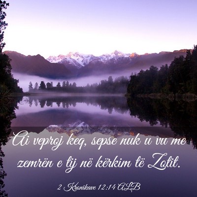 Picture 03 - 2 Kronikave 12:14 ALB - Ai veproj keq, sepse nuk u vu me zemrën e tij - Bible Verse Picture