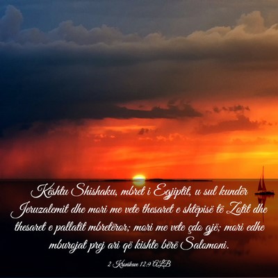 Picture 03 - 2 Kronikave 12:9 ALB - Kështu Shishaku, mbret i Egjiptit, u sul kundër - Bible Verse Picture