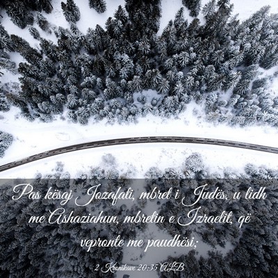 Picture 03 - 2 Kronikave 20:35 ALB - Pas kësaj Jozafati, mbret i Judës, u lidh me - Bible Verse Picture