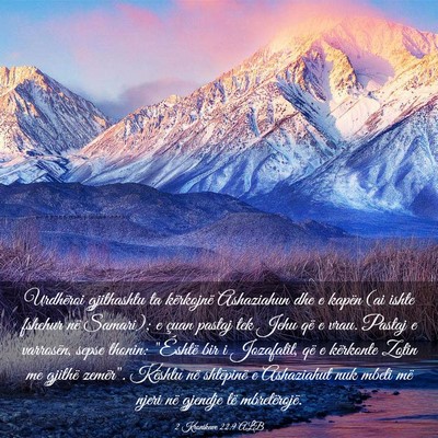 Picture 03 - 2 Kronikave 22:9 ALB - Urdhëroi gjithashtu ta kërkojnë Ashaziahun dhe - Bible Verse Picture