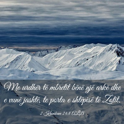 Picture 03 - 2 Kronikave 24:8 ALB - Me urdhër të mbretit bënë një arkë dhe e - Bible Verse Picture
