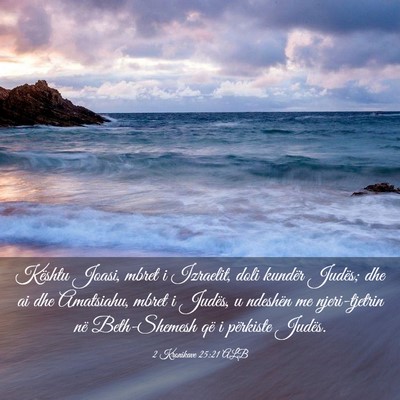 Picture 03 - 2 Kronikave 25:21 ALB - Kështu Joasi, mbret i Izraelit, doli kundër - Bible Verse Picture