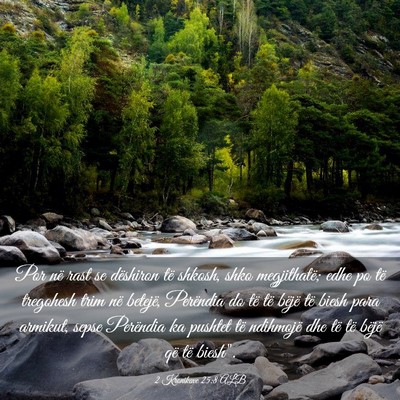 Picture 03 - 2 Kronikave 25:8 ALB - Por në rast se dëshiron të shkosh, shko - Bible Verse Picture