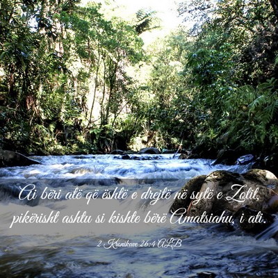 Picture 03 - 2 Kronikave 26:4 ALB - Ai bëri atë që është e drejtë në sytë e - Bible Verse Picture