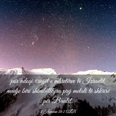 Picture 03 - 2 Kronikave 28:2 ALB - por ndoqi rrugët e mbretërve të Izraelit, - Bible Verse Picture