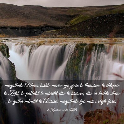 Picture 03 - 2 Kronikave 28:21 ALB - megjithatë Ashazi kishte marrë një pjesë të - Bible Verse Picture