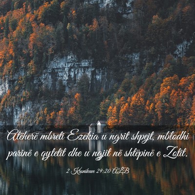 Picture 03 - 2 Kronikave 29:20 ALB - Atëherë mbreti Ezekia u ngrit shpejt, mblodhi - Bible Verse Picture