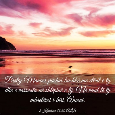 Picture 03 - 2 Kronikave 33:20 ALB - Pastaj Manasi pushoi bashkë me etërit e tij dhe - Bible Verse Picture