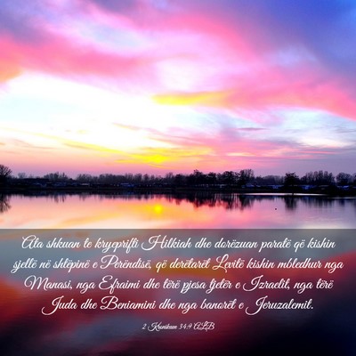 Picture 03 - 2 Kronikave 34:9 ALB - Ata shkuan te kryeprifti Hilkiah dhe dorëzuan - Bible Verse Picture