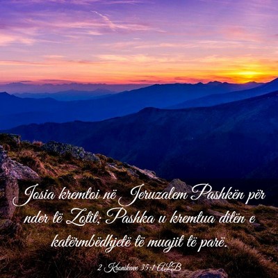 Picture 03 - 2 Kronikave 35:1 ALB - Josia kremtoi në Jeruzalem Pashkën për nder - Bible Verse Picture