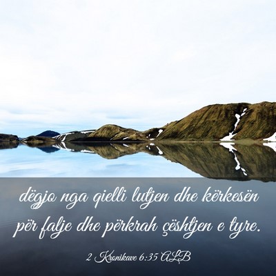 Picture 03 - 2 Kronikave 6:35 ALB - dëgjo nga qielli lutjen dhe kërkesën për - Bible Verse Picture