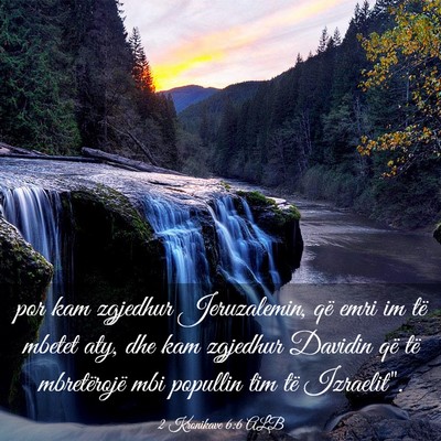 Picture 03 - 2 Kronikave 6:6 ALB - por kam zgjedhur Jeruzalemin, që emri im të - Bible Verse Picture
