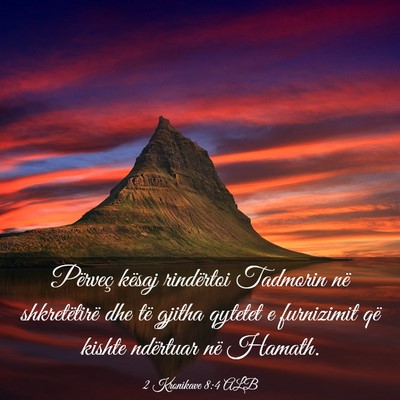 Picture 03 - 2 Kronikave 8:4 ALB - Përveç kësaj rindërtoi Tadmorin në - Bible Verse Picture