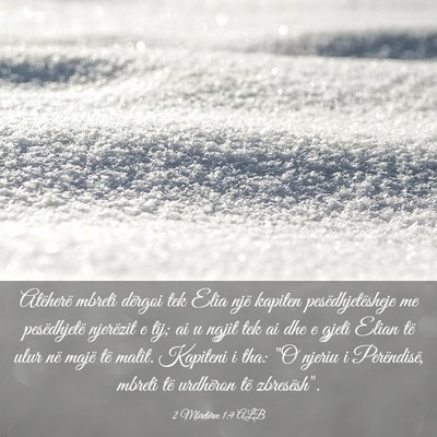 Picture 03 - 2 Mbretërve 1:9 ALB - Atëherë mbreti dërgoi tek Elia një kapiten - Bible Verse Picture