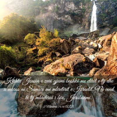 Picture 03 - 2 Mbretërve 14:16 ALB - Kështu Joasin e zuri gjumi bashkë me etërit e - Bible Verse Picture