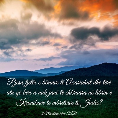 Picture 03 - 2 Mbretërve 15:6 ALB - Pjesa tjetër e bëmave të Azariahut dhe tërë - Bible Verse Picture