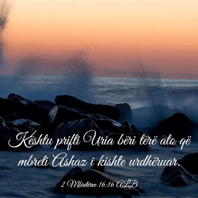 Picture 03 - 2 Mbretërve 16:16 ALB - Kështu prifti Uria bëri tërë ato që mbreti - Bible Verse Picture