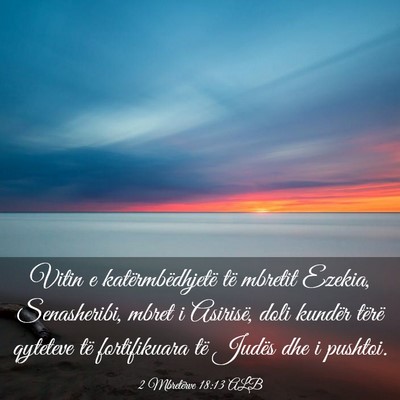 Picture 03 - 2 Mbretërve 18:13 ALB - Vitin e katërmbëdhjetë të mbretit Ezekia, - Bible Verse Picture