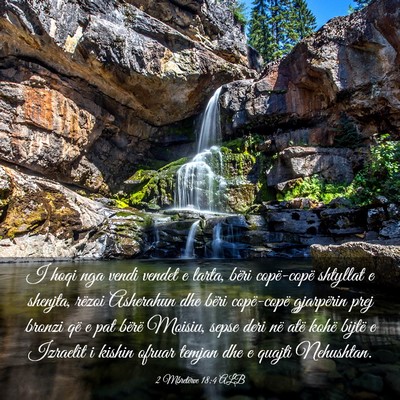 Picture 03 - 2 Mbretërve 18:4 ALB - I hoqi nga vendi vendet e larta, bëri - Bible Verse Picture