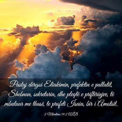 Picture 03 - 2 Mbretërve 19:2 ALB - Pastaj dërgoi Eliakimin, prefektin e pallatit, - Bible Verse Picture